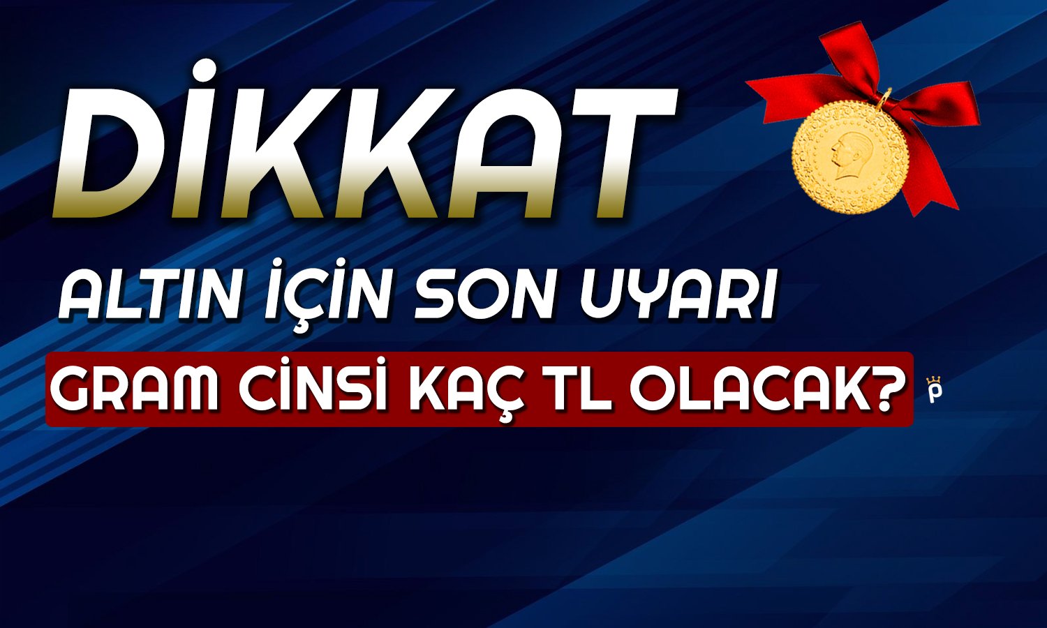 Altın için Son Günler! Gramda 2700 TL Ne Zaman Görülür?