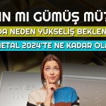 Altın mı Gümüş mü? 2024’ün Gözdesi Hangisi Olacak?