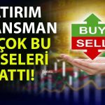 Aracı Kurum Bu Hafta 2,5 Milyar TL ile Bu Hisseleri Sattı!