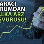 Aracı Kurumdan Halka Arz Planı: SPK’ya Başvuruda Bulundu