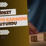 2023’ü Güçlü Yükselişle Kapatan Şirket Temettü Kararını Duyurdu!