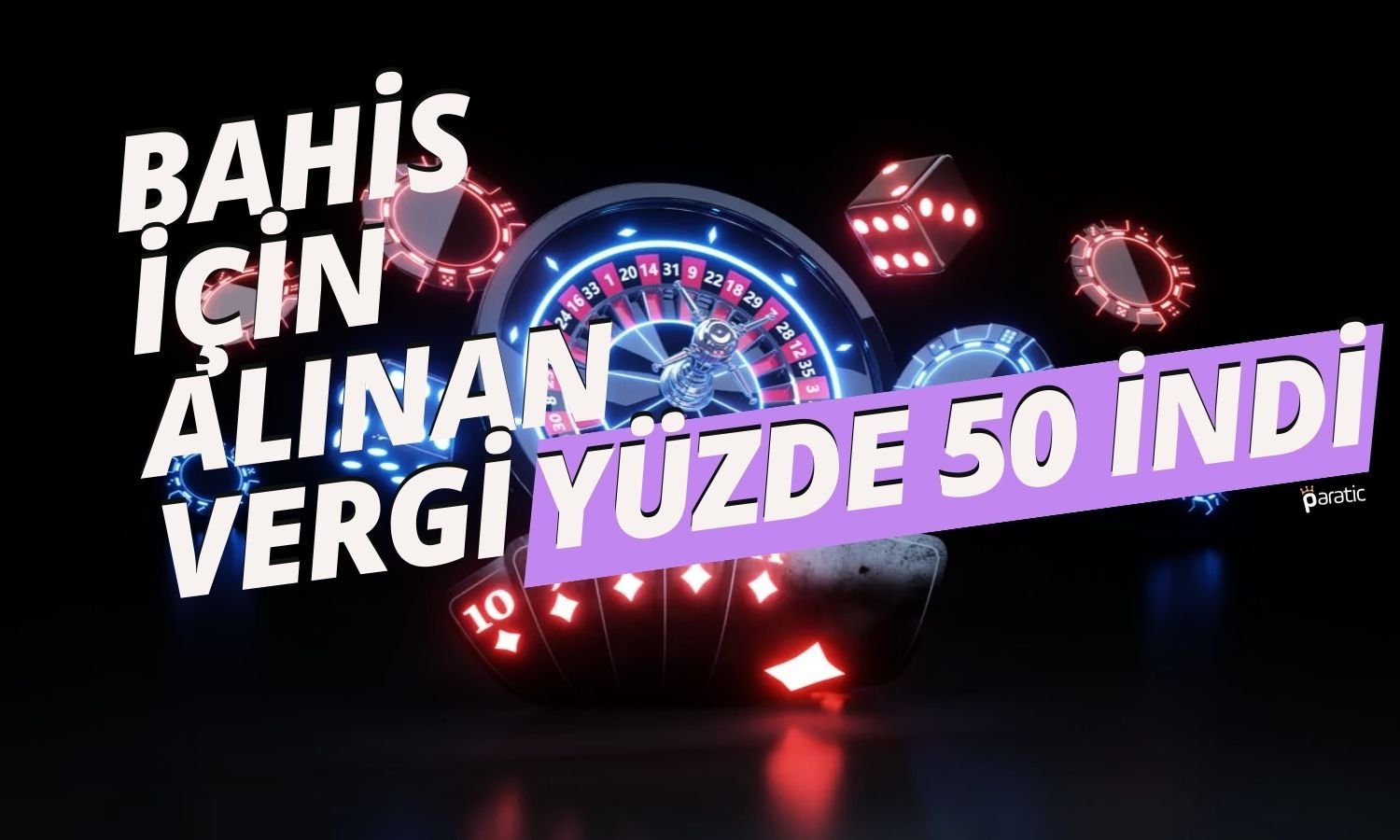 Bahis ve Şans Oyunları Vergi Zammından Muaf!