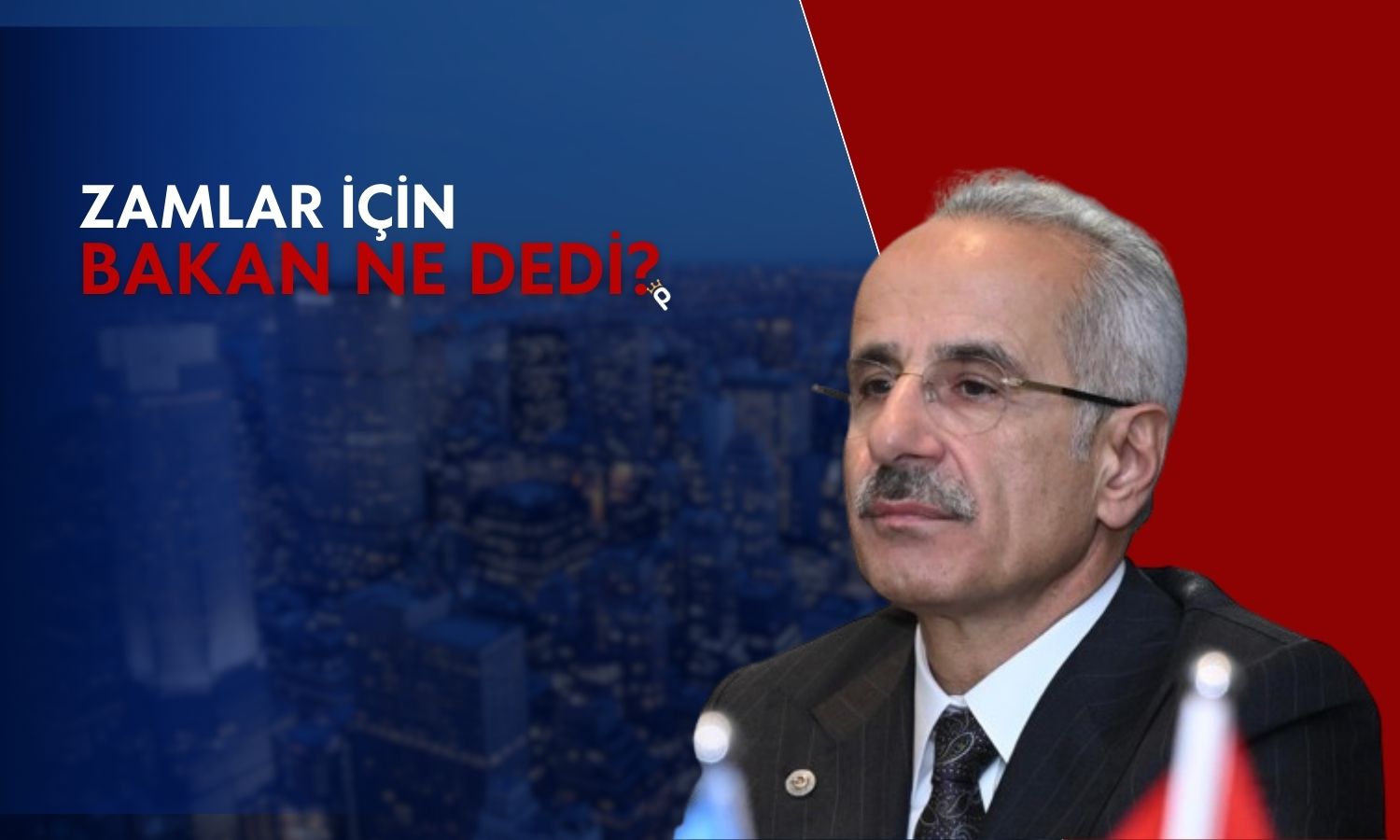 Bakan Uraloğlu, Zamların Enflasyonu Aştığını Kabul Etti