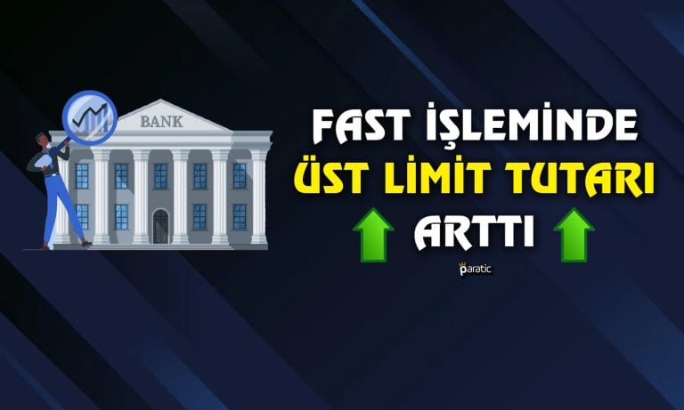 Bankalar Arası FAST İşlemlerinde Üst Limit Yükseldi!
