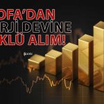 BofA Enerji Hissesinde 130 Milyon TL’lik Alım Yaptı!