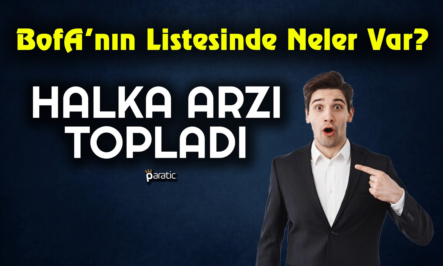 BofA, Halka Arzdan Yüklü Alım Yaptı! İlk Sırada Ne Var?