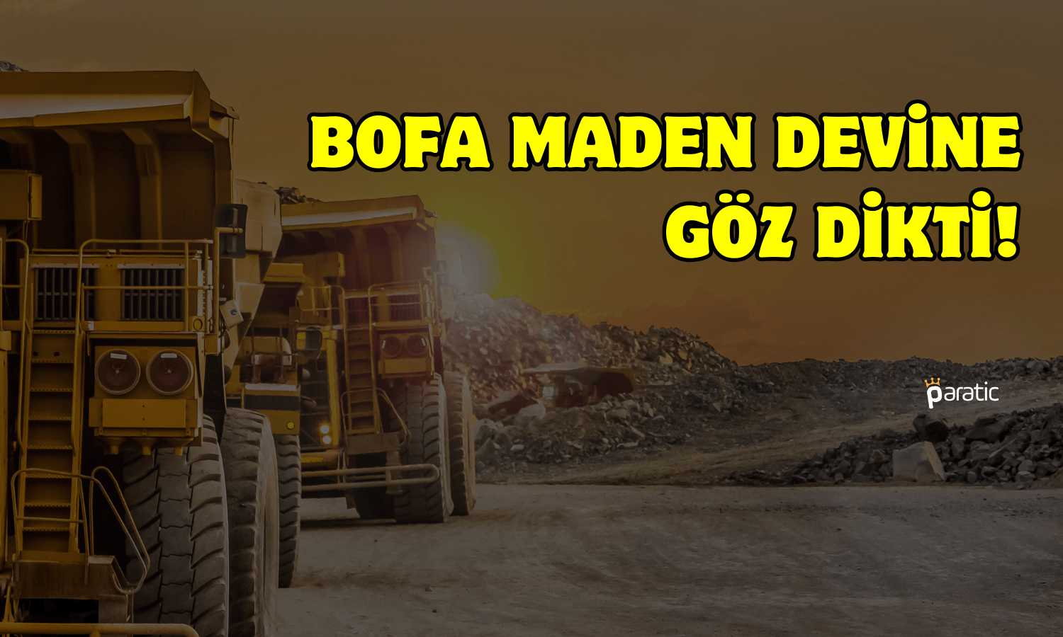 BofA Madencilik Devine Göz Dikti, Bir Tek Onu Seçti!