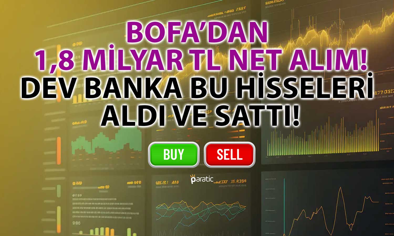 BofA’nın Yılın Son Haftasında En Çok Aldığı ve Sattığı Hisseler!