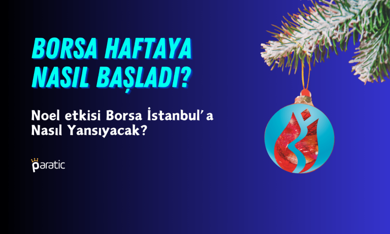 Borsa İstanbul Haftaya Nasıl Başladı? (25.12.2023)