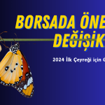 Borsada Önemli Değişiklik! 2024 İlk Çeyreği için Güncelleme