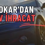 Borsanın Otomotiv Devinden Milyon Dolarlık İhracat Harekatı!