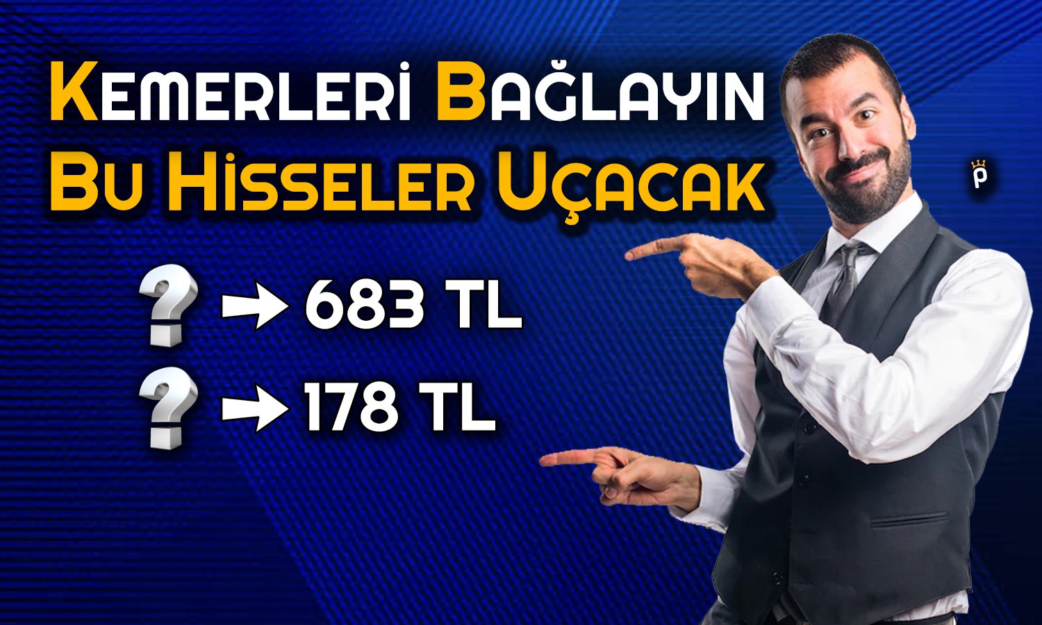 Bu Hisse 683 TL’ye Çıkacak! 3 Şirket için Hedef Fiyat Geldi