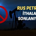 O Ülkeden Karar: 2024’ten İtibaren Rus Petrolü Yasaklanıyor!