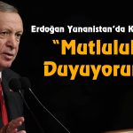 Buzlar Eriyor! Erdoğan Yunanistan ile Hedefini Paylaştı