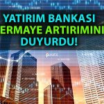 Dev Banka Duyurdu: 4 Milyar Euro Sermaye Artırımı Yapılacak!