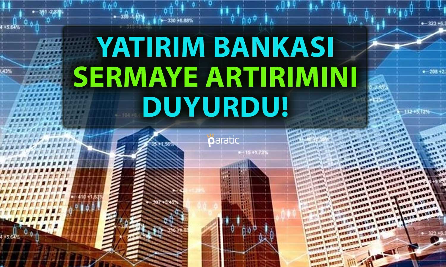 Dev Banka Duyurdu: 4 Milyar Euro Sermaye Artırımı Yapılacak!