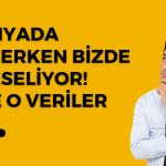 Dünyada Düşerken Bizde Yükseliyor! İşte O Veriler