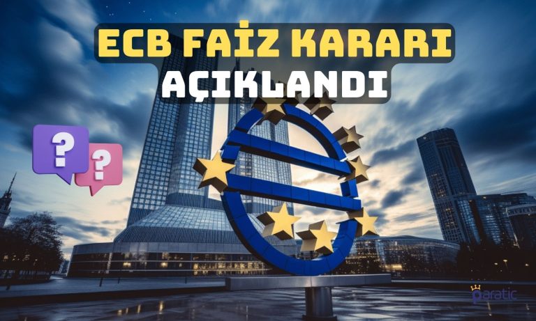 Avrupa Merkez Bankası Faiz Kararı Açıklandı! Sürpriz Var mı?