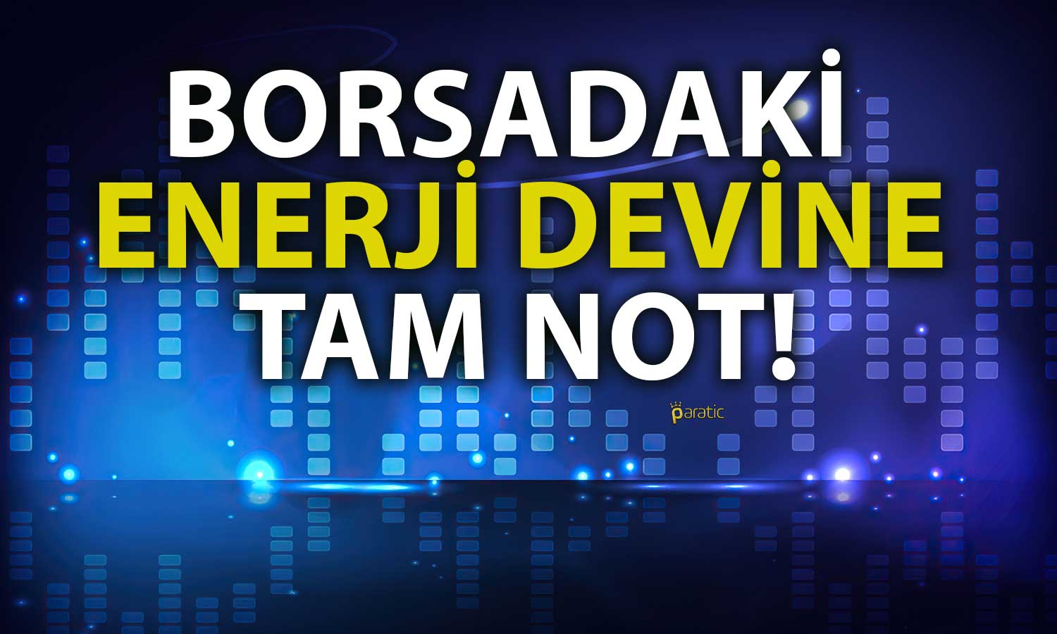 Enerji Devi Duyurdu: Derecelendirme Notu Yükseltildi