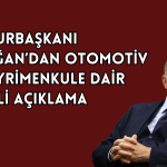 Erdoğan’dan Otomotiv ve Gayrimenkule Dair Önemli Açıklama