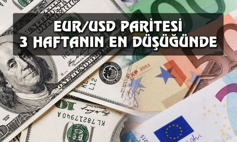 EUR/USD Paritesinde 3 Haftanın En Düşük Seviyesi Görüldü