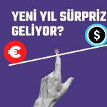 Euro Rekor Tazeledi: Hükümet Döviz Frenini Gevşetiyor mu?