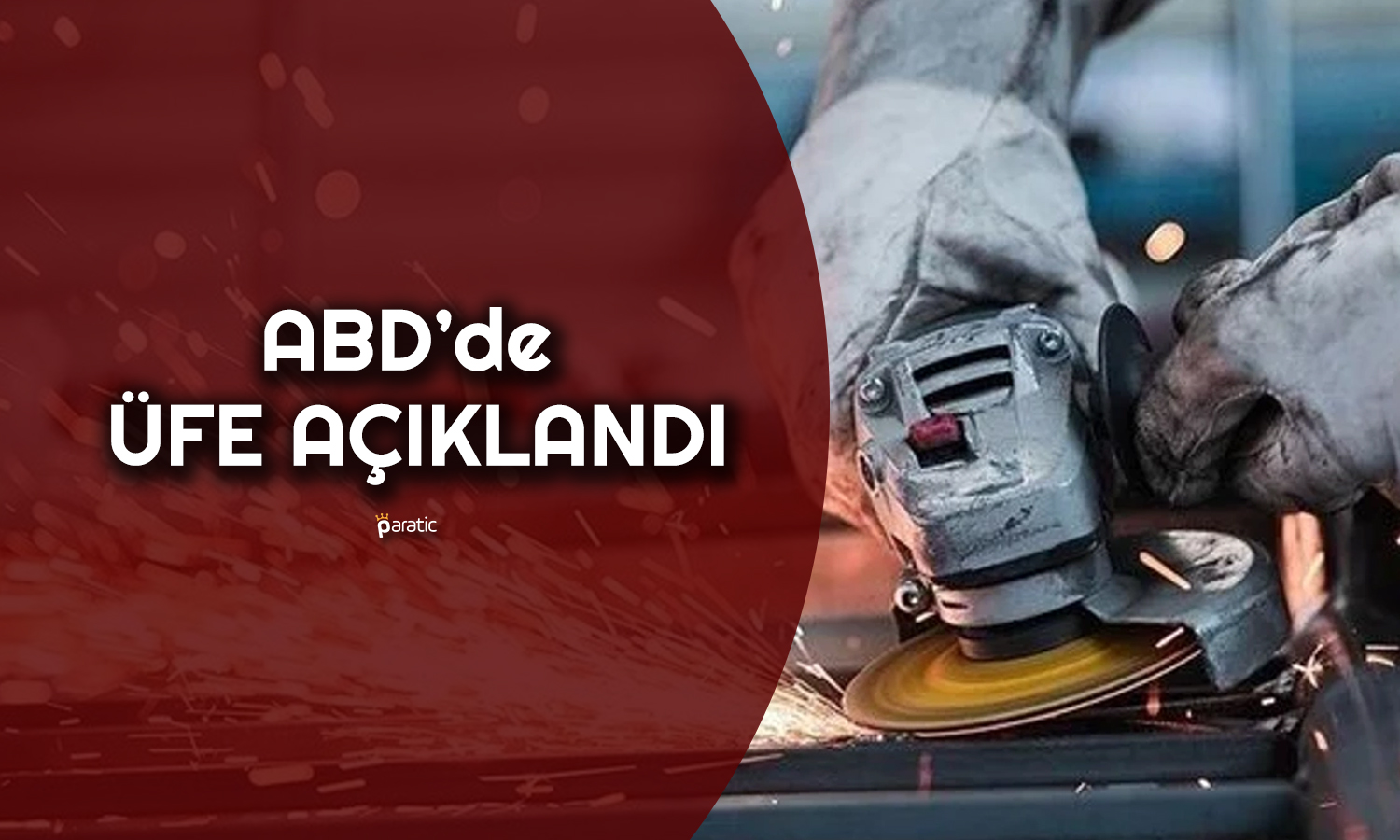 FED Öncesi ABD’den Bir Veri Daha! ÜFE Açıklandı