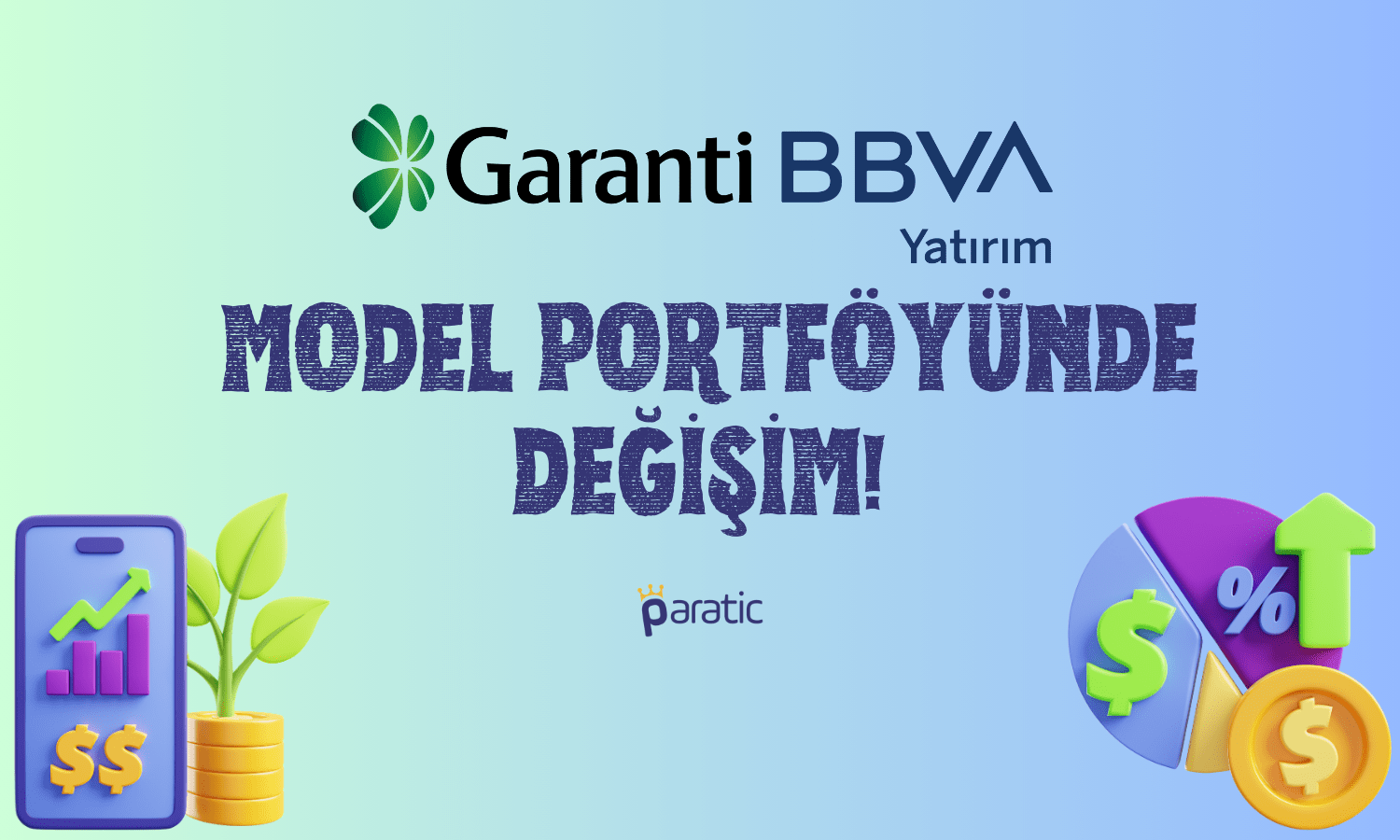 Garanti’nin Model Portföyünde 2 Büyük Değişim!