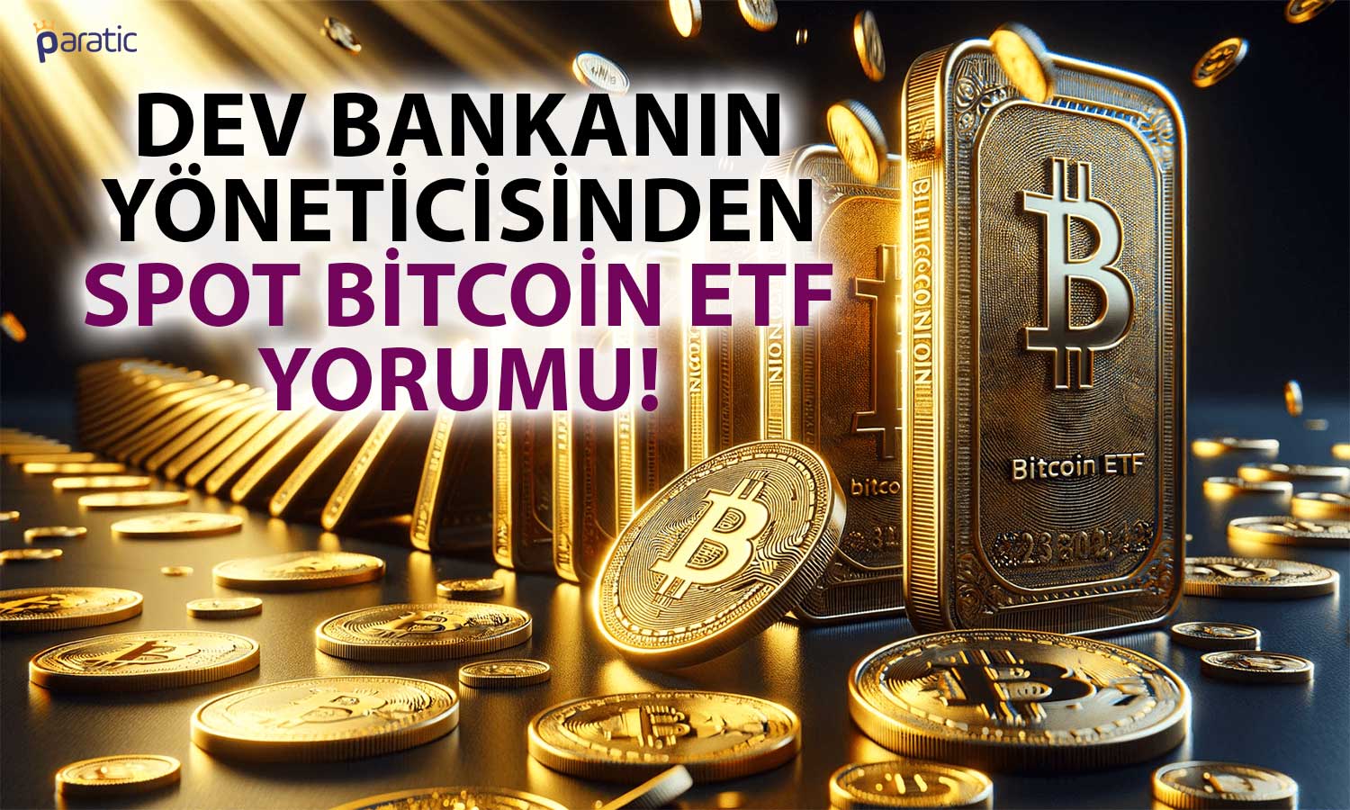 Goldman Sachs, Spot Bitcoin ETF Onayından Beklentisini Açıkladı