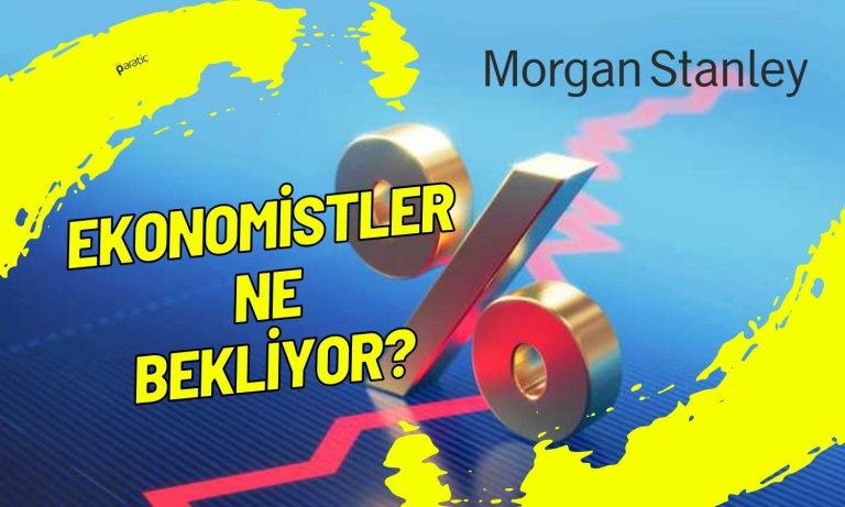 Gözler Faiz Kararında: Morgan Stanley’den Tahmin Geldi