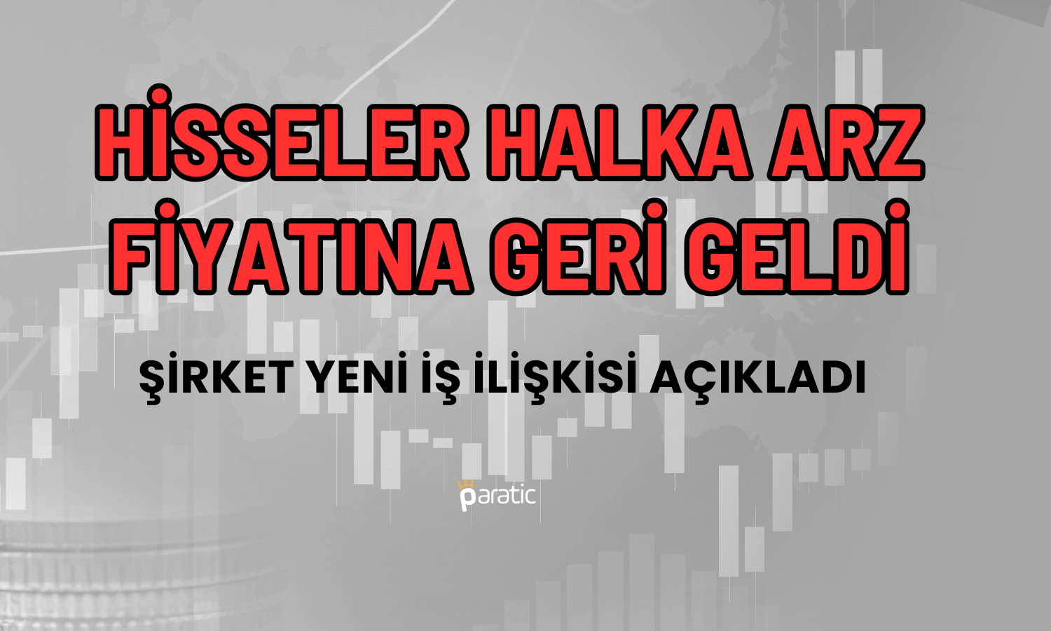 Halka Arz Fiyatına Yaklaşan Şirketten Yeni İş İlişkisi