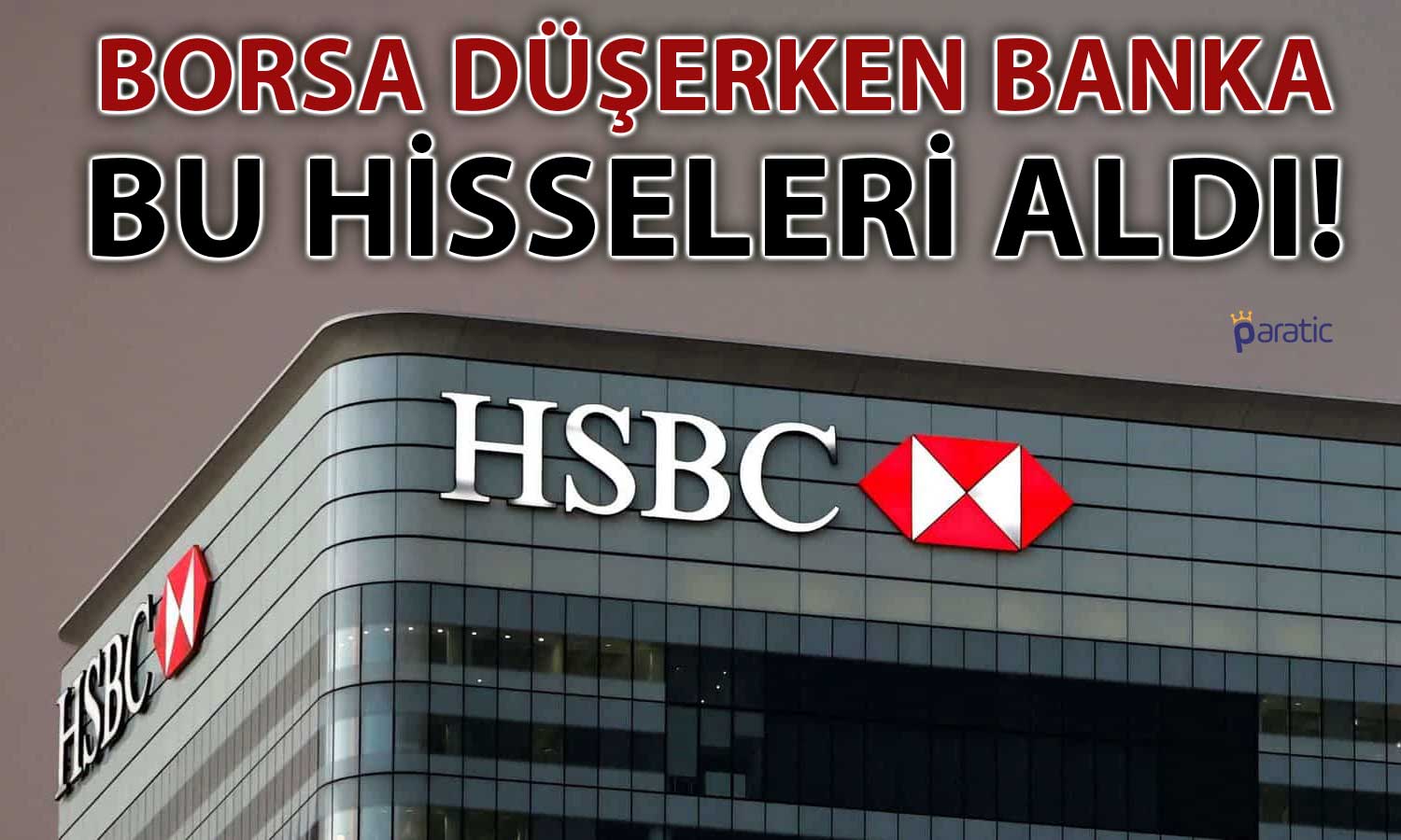 HSBC’nin Aldığı Bu Hisse Haftanın En Çok Yükseleni Oldu!