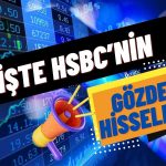 HSBC En Çok Bu 3 Şirketin Hisselerini Aldı
