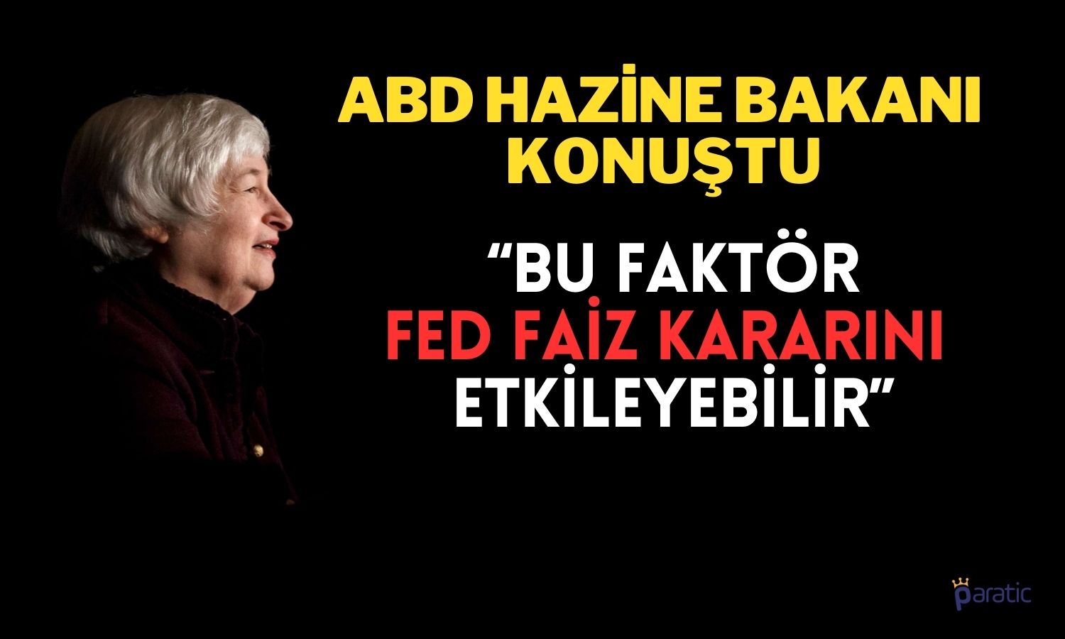 Yellen’den Enflasyon ve Faiz Açıklaması: Hiçbir Neden Göremiyorum!