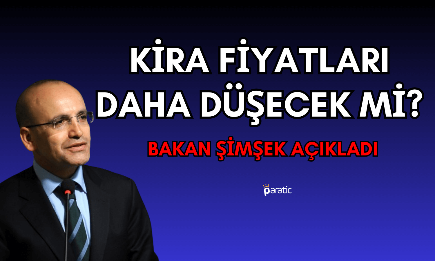 Kira Fiyatları Daha Düşecek mi? Bakan Şimşek Açıkladı