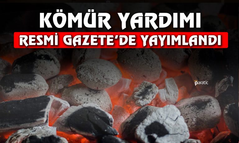 Kömür Yardımı Resmi Gazete’de! Erdoğan İmzayı Attı