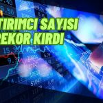 MKK Açıkladı! Borsada Yatırımcı Sayısı En Yüksek Seviyede