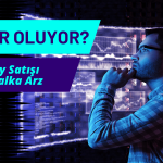 Neler Oluyor? Dün Pay Satışı Bugün Halka Arz Açıklaması!