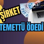 Ödemeler Tamamlandı: 3 Şirketin Paydaşlarına Temettü