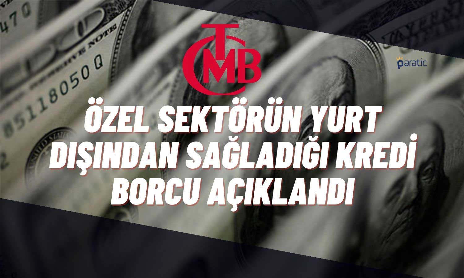 Özel Sektörün Yurt Dışından Sağladığı Kredi Borcu Azaldı