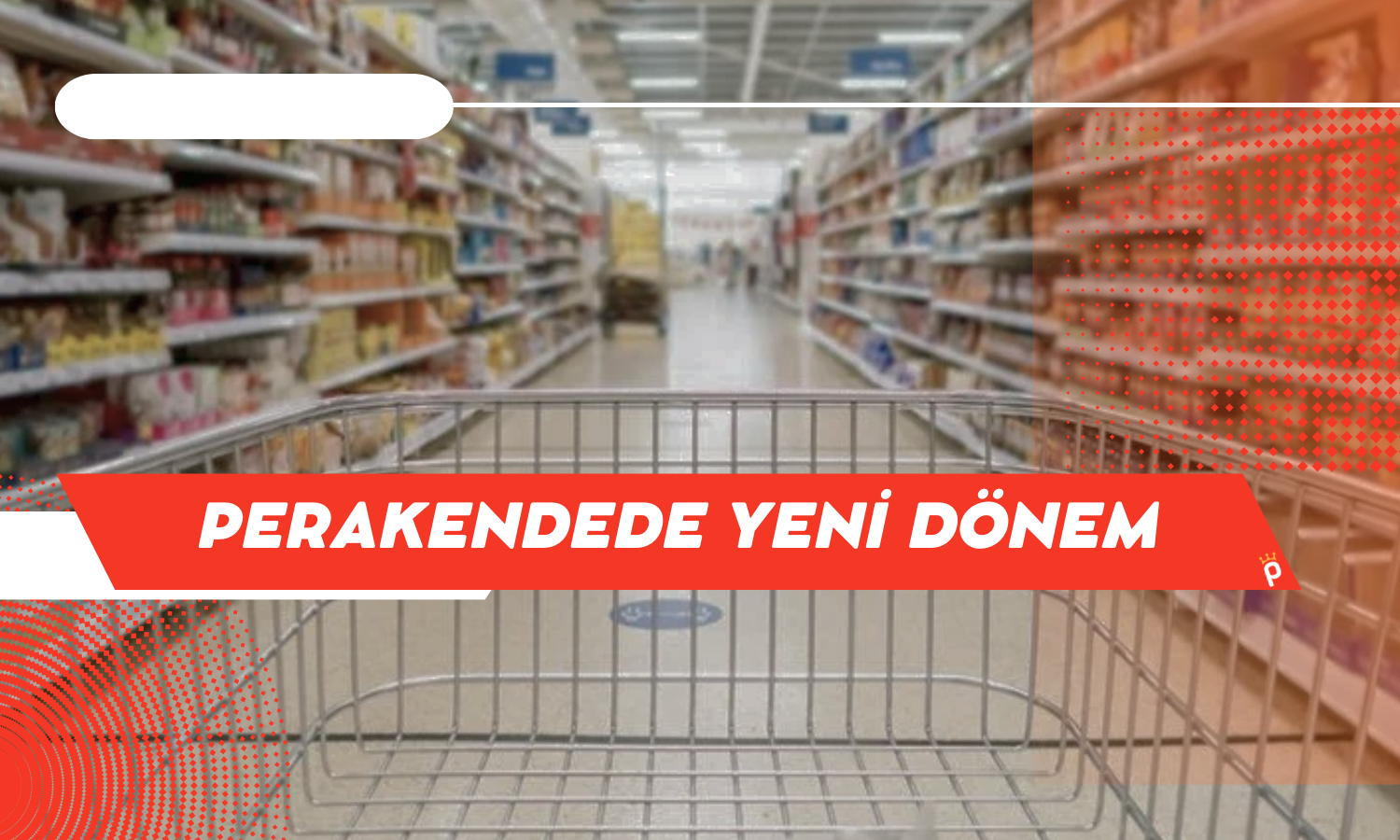 Perakendede Radikal Değişiklik: Artık Marketler Muaf Olacak