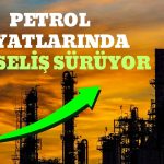 Petrol Fiyatlarındaki Yükseliş Sürüyor! Fiyat Nereye Gidiyor?