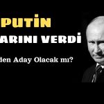 Açıkladı: Putin 2024 Başkanlık Seçimlerinde Yarışacak mı?