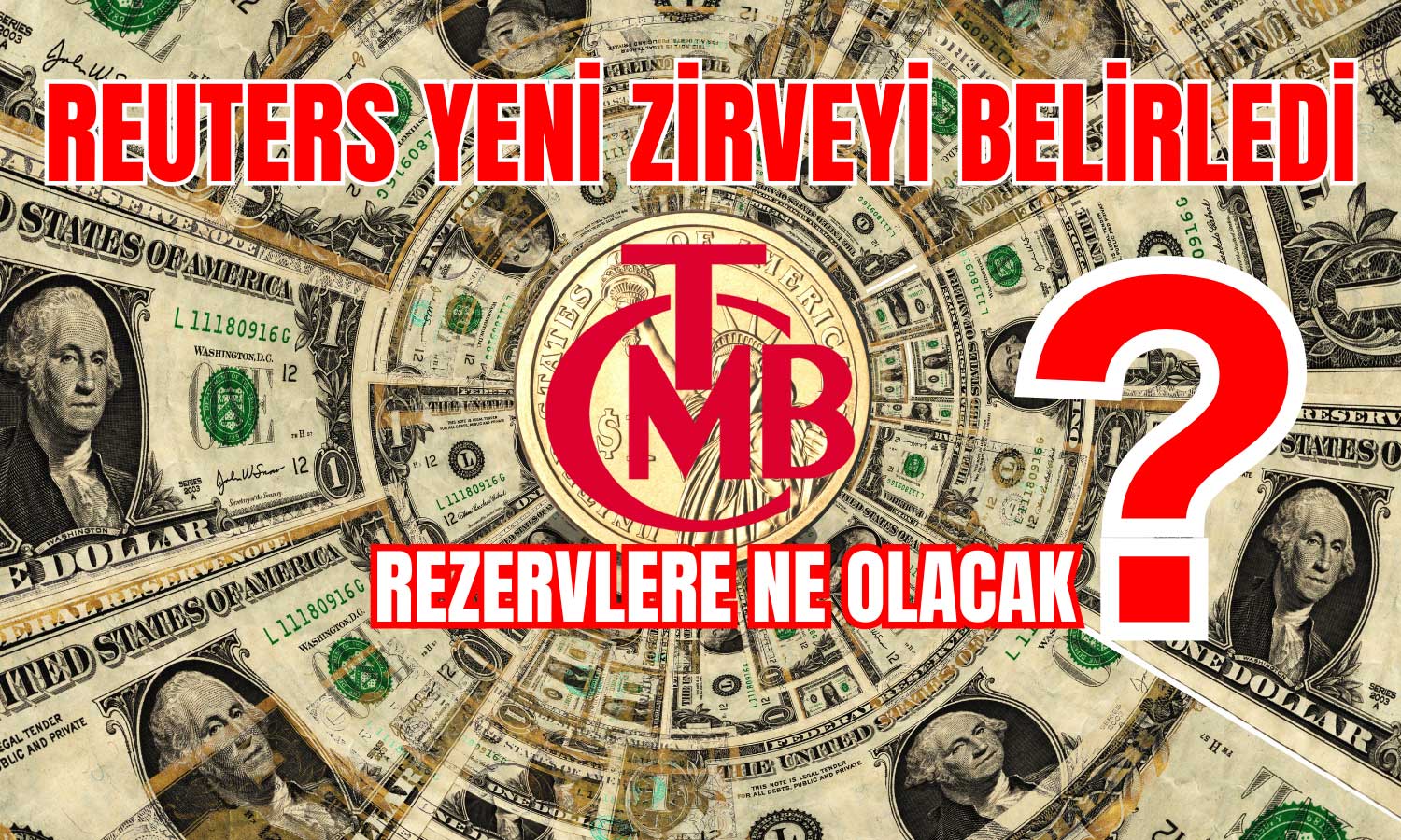 Reuters Merkez Bankası Rezervleri için Yeni Zirveyi Çizdi