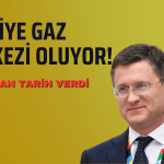 Rusya Açıkladı: Türkiye Bu Tarihte Gaz Merkezi Olacak