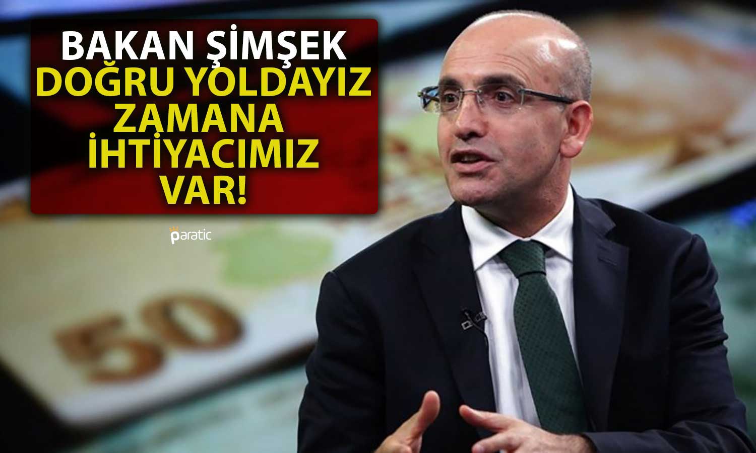 Bakan Şimşek: Attığımız Adımlar Sonuç Vermeye Başladı