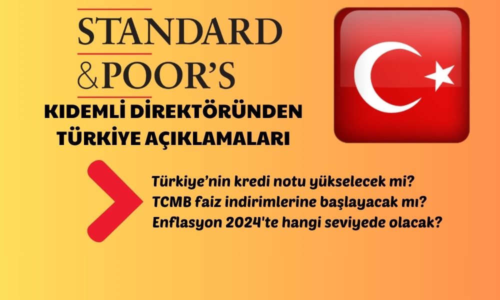 Türkiye’nin Kredi Notu Yükselecek mi? S&P Direktörü Açıkladı!