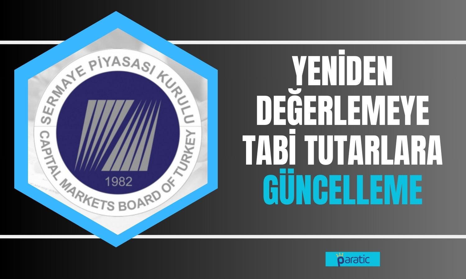 SPK Duyurdu: Yeniden Değerlemeye Tabi Tutarlara 2024 Güncellemesi