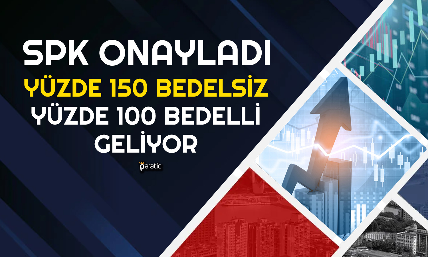 SPK Onayladı: Listede Hem Bedelsiz Hem de Bedelli Var!