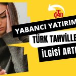 Tahvilde Yabancı Talebi Göz Kamaştırıyor: 6 Kat Arttı